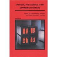 Artificial Intelligence at MIT, Volume 1 Expanding Frontiers by Winston, Patrick Henry; Shellard, Sarah Alexandra, 9780262526401