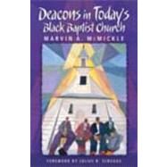 Deacons in Today's Black Baptist Church by McMickle, Marvin, 9780817016401