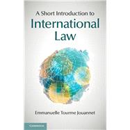 A Short Introduction to International Law by Jouannet, Emmanuelle Tourme; Sutcliffe, Christopher, 9781107086401