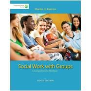 Brooks/Cole Empowerment Series: Social Work with Groups: A Comprehensive Worktext (Book Only) by Zastrow, Charles, 9781285746401