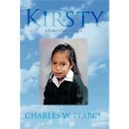 Kirsty : A Father's Fight for Justice by Pearce, Charles W., 9781469746401