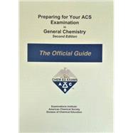 Preparing for Your ACS Examination in General Chemistry - The Official Guide by Kristen Murphy, Thomas Pentecost, Jeffrey Raker, 9781732776401
