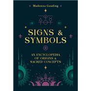 Signs & Symbols An Encyclopedia of Origins & Sacred Concepts by Gauding, Madonna, 9781841816401