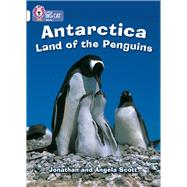 Antarctica Land of the Penguins by Scott, Jonathan; Scott, Angela, 9780007186402