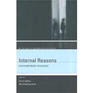 Internal Reasons Contemporary Readings by Setiya, Kieran; Paakkunainen, Hille, 9780262516402