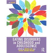 Eating Disorders in Childhood and Adolescence: 4th Edition by Lask; Bryan, 9780415686402