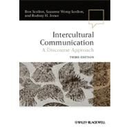 Intercultural Communication A Discourse Approach by Scollon, Ron; Scollon, Suzanne Wong; Jones, Rodney H., 9780470656402