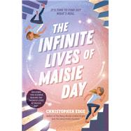 The Infinite Lives of Maisie Day by EDGE, CHRISTOPHER, 9780525646402