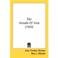 The Annals Of Ann by Sharber, Kate Trimble; Meylan, Paul J., 9780548896402