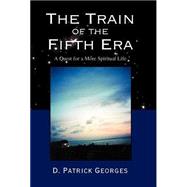 The Train of the Fifth Era by Georges, D., 9780738806402