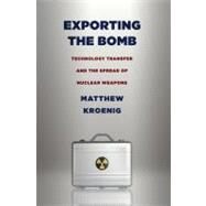 Exporting the Bomb by Kroenig, Matthew, 9780801476402