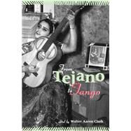 From Tejano to Tango: Essays on Latin American Popular Music by Clark; Walter Aaron, 9780815336402