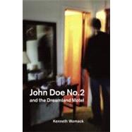 John Doe No. 2 and the Dreamland Motel by Womack, Kenneth, 9780875806402