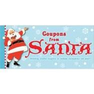 Coupons from Santa, 2E : Stocking stuffer coupons to redeem throughout the Year! by Sourcebooks Inc, 9781402236402