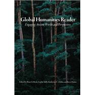 Global Humanities Reader by Brian S. Hook, Sophie Mills, Katherine C. Zubko, 9781469666402