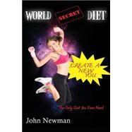 World Secret Diet by Newman, John, 9781507726402