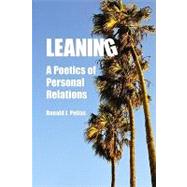 Leaning: A Poetics of Personal Relations by Pelias,Ronald J, 9781598746402