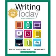 Writing Today, Brief Edition, MLA Update Edition by Johnson-Sheehan, Richard; Paine, Charles, 9780134586403