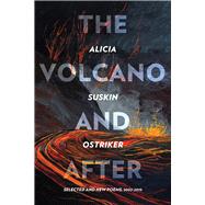 The Volcano and After by Ostriker, Alicia Suskin, 9780822946403