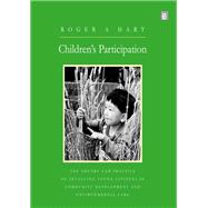 Children's Participation: The Theory and Practice of Involving Young Citizens in Community Development and Environmental Care by Hart,Roger A., 9781138136403