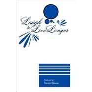 Laugh and Live Longer by DEVAS TREVOR, 9781425166403