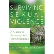 Surviving Sexual Violence A Guide to Recovery and Empowerment by Bryant-Davis, Thema, 9781442206403