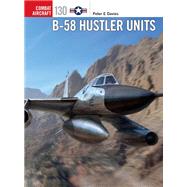 B-58 Hustler Units by Davies, Peter E.; Laurier, Jim, 9781472836403
