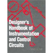 Designer's Handbook of Instrumentation and Control Circuits by Carr, Joseph J., 9780121606404