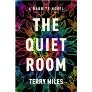 The Quiet Room A Rabbits Novel by Miles, Terry, 9780593496404