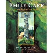 Emily Carr At the Edge of the World by Bogart, Jo Ellen; Newhouse, Maxwell, 9780887766404