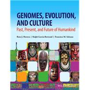 Genomes, Evolution, and Culture Past, Present, and Future of Humankind by Herrera, Rene J.; Garcia-bertrand, Ralph; Salzano, Francisco M., 9781118876404