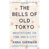 The Bells of Old Tokyo by Sherman, Anna, 9781250206404