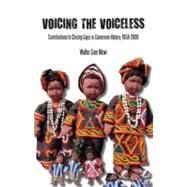 Voicing the Voiceless by Nkwi, Walter Gam, 9789956616404