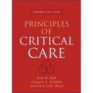 Principles of Critical Care, Third Edition by Hall, Jesse; Schmidt, Gregory; Wood, Lawrence, 9780071416405