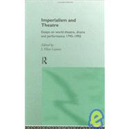 Imperialism and Theatre by Gainor,J. Ellen, 9780415106405