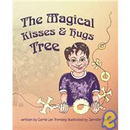 The Magical Kisses And Hugs Tree by Trombley, Carrie Lee; Taylor, Jennifer, 9781412036405