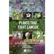 Plants that Fight Cancer, Second Edition by Kintzios; Spiridon E., 9781498726405