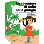 Le Avventure Di Sofia Nella Giungla by Shardlow, Giselle; Gedzyk, Emily; Pontiroli, Francesca, 9781517696405
