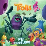 Pet Problem! (DreamWorks Trolls) by Lewman, David; Laguna, Fabio; Mills, Grace, 9781524766405
