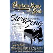 Chicken Soup for the Soul: The Story Behind the Song The Exclusive Personal Stories Behind Your Favorite Songs by Canfield, Jack; Hansen, Mark Victor; Geffen, Jo-Ann; Dozier, Lamont, 9781935096405