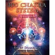 100 Chakra System by Shamballa, Raven, 9781982216405