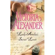 Lady Amelia's Secret Lover by Alexander, Victoria, 9780061746406