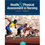 Health & Physical Assessment In Nursing by D'Amico, Donita T; Barbarito, Colleen, 9780133876406