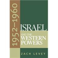 Israel and the Western Powers, 1952-1960 by Levey, Zach, 9780807856406