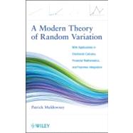 A Modern Theory of Random Variation With Applications in Stochastic Calculus, Financial Mathematics, and Feynman Integration by Muldowney, Patrick, 9781118166406