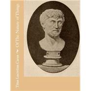 Of the Nature of Things by Lucretius Carus, Titus; Leonard, William Ellery, 9781502596406