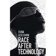 Race After Technology by Benjamin, Ruha, 9781509526406