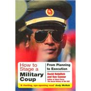 How To Stage A Military Coup by Hebditch, David, 9781853676406