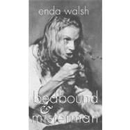 Bedbound & Misterman: &, Misterman : Two Plays by Walsh, Enda, 9781854596406