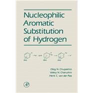Nucleophilic Aromatic Substitution of Hydrogen by Chupakhin, Oleg N., 9780121746407
